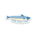 Here Fishy Fishy Sticker