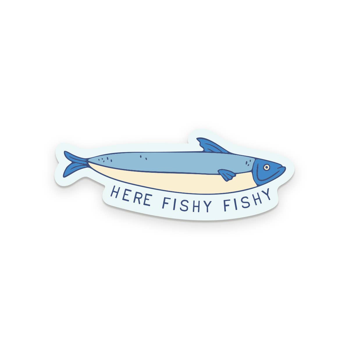 Here Fishy Fishy Sticker